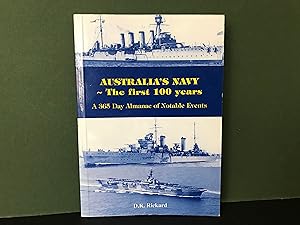 Australia's Navy - The First 100 Years: A 365 Day Almanac of Notable Events