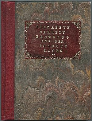 Seller image for Elizabeth Barrett Browning and Her Scarcer Books for sale by Between the Covers-Rare Books, Inc. ABAA