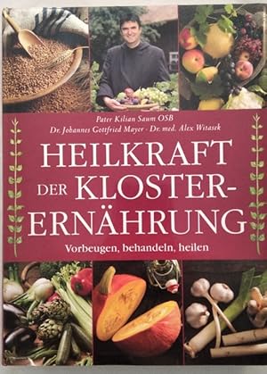 Imagen del vendedor de Heilkraft der Kloster-Ernhrung. Vorbeugen, behandeln, heilen. a la venta por KULTur-Antiquariat