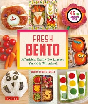 Bild des Verkufers fr Fresh Bento : Affordable, Healthy Box Lunches Your Kids Will Adore! zum Verkauf von GreatBookPrices