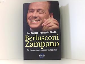 Bild des Verkufers fr Berlusconi Zampano: Die Karriere eines genialen Trickspielers zum Verkauf von Book Broker