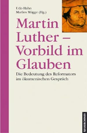 Bild des Verkufers fr Martin Luther - Vorbild im Glauben: Die Bedeutung des Reformators im kumenischen Gesprch zum Verkauf von Bcherbazaar