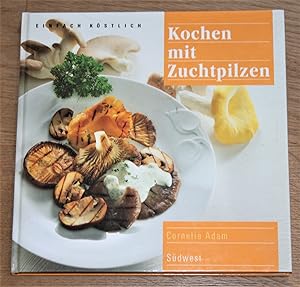 Seller image for Kochen mit Zuchtpilzen. Einfach kstlich. for sale by Antiquariat Gallenberger