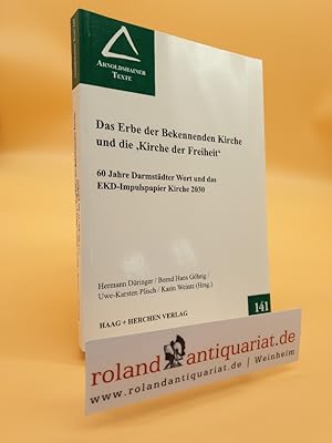 Bild des Verkufers fr Das Erbe der Bekennenden Kirche und die "Kirche der Freiheit" : 60 Jahre Darmstdter Wort und das EKD-Impulspapier Kirche 2030. Herman Dringer . (Hrsg.) / Arnoldshainer Texte ; Bd. 141 zum Verkauf von Roland Antiquariat UG haftungsbeschrnkt