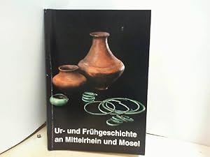 Ur - und Frühgeschichte an Mittelrhein und Mosel