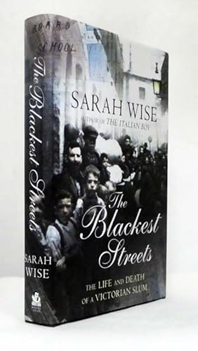 Immagine del venditore per The Blackest Streets. The Life and Death of a Victorian Slum venduto da Adelaide Booksellers