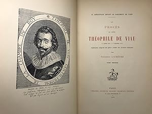 Le Libertinage devant le Parlement de Paris. Le Procès de Théophile de Viau. (11 juillet 1623 - 1...