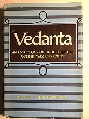 Vedanta: An Anthology of Hindu Scripture, Commentary, and Poetry