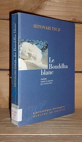 Seller image for LE BOUDDHA BLANC for sale by Planet's books