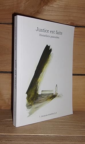 JUSTICE EST FAITE : Homélies Pascales