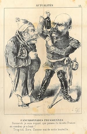 BISMARCK, Otto Fürst von (1815 - 1898). - Karikatur. "Fanfaronnades prussiennes". Otto von Bismar...