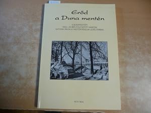 Image du vendeur pour Er?d a Duna mentn ; a Budapestrt 1944 - 45-ben folytatott harcok katonai iratai a Hadtrtnelmi Levltrban mis en vente par Gebrauchtbcherlogistik  H.J. Lauterbach