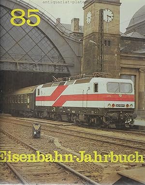 Eisenbahn-Jahrbuch 1985. Ein internationaler Überblick. 23. Ausgabe. Herausgeber: transpress VEB ...