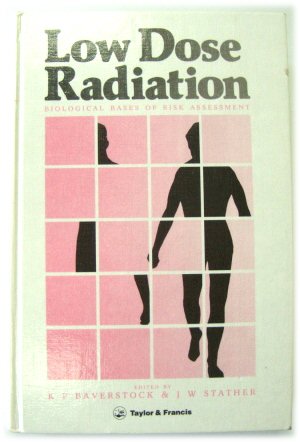 Bild des Verkufers fr Low Dose Radiation: Biological Bases of Risk Assessment zum Verkauf von PsychoBabel & Skoob Books