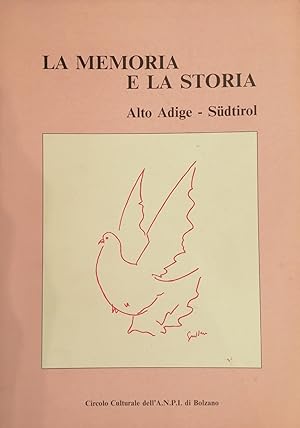 LA MEMORIA E LA STORIA. ALTO ADIGE-SUDTIROL