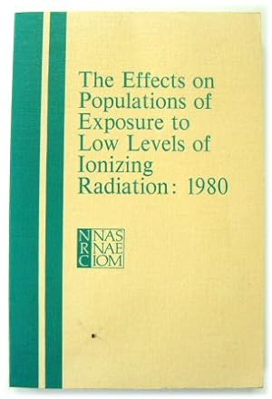 The Effects on Populations of Exposure to Low Levels of Ionizing Radiation: 1980