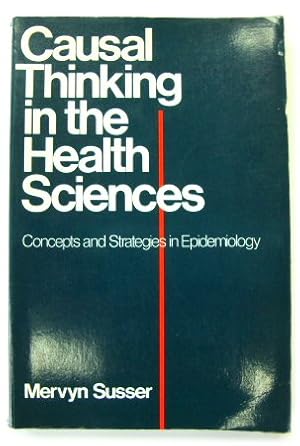 Causal Thinking in the Health Sciences: Concepts and Strategies in Epidemiology