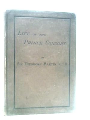 Imagen del vendedor de Life of his Royal Highness The Prince Consort a la venta por World of Rare Books