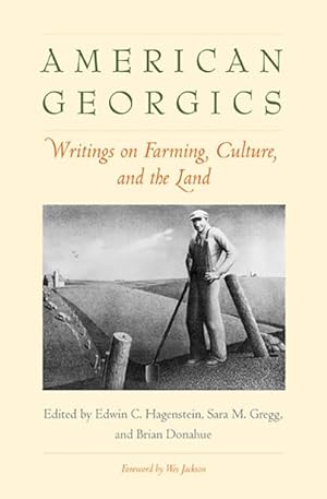 Image du vendeur pour American Georgics : Writings on Farming, Culture, and the Land mis en vente par GreatBookPrices