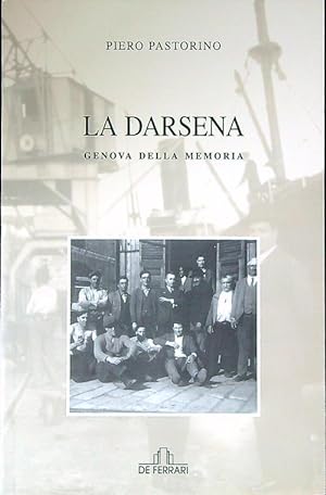Bild des Verkufers fr La darsena. Genova della memoria zum Verkauf von Librodifaccia