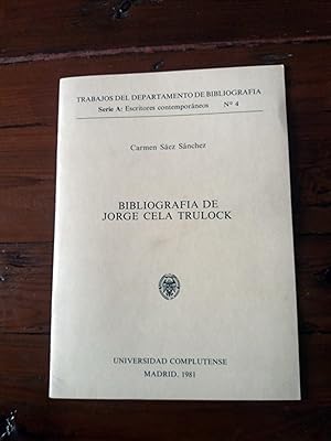 BIBLIOGRAFIA DE JORGE CELA TRULOCK (Trabajos del Departamento de Bibliografía. Serie A: Escritore...