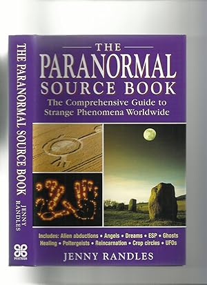 The Paranormal Source Book; the Comprehensive Guide to Strange Phenomena Worldwide