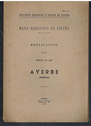 Ayerbe. Mapa Geológico de España. Explicación de la Hoja nº 247. Hoja de Ayerbe que fue realizada...