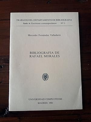 BIBLIOGRAFIA DE RAFAEL MORALES (Trabajos del Departamento de Bibliografía. Serie A: Escritores co...