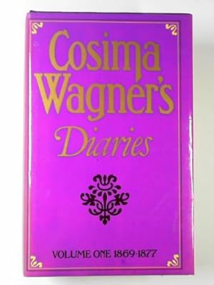 Seller image for Cosima Wagner's diaries; Volume One: 1869-1877 for sale by Cotswold Internet Books