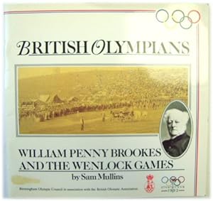 Bild des Verkufers fr British Olympians: William Penny Brookes and the Wenlock Games zum Verkauf von PsychoBabel & Skoob Books