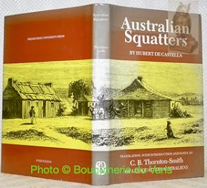 Imagen del vendedor de Australian Squatters. Translation, with Introduction ans Notes by C. B. Thornton-Smith. a la venta por Bouquinerie du Varis