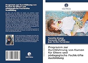 Seller image for Programm zur Durchfhrung von Kursen fr Eltern und paedagogische Fachkraefte Ausbildung for sale by moluna