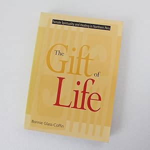 Seller image for The Gift of Life: Female Spirituality and Healing in Northern Peru (Studies in Modern German Literature) for sale by West Cove UK