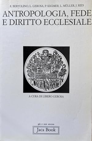 Immagine del venditore per ANTROPOLOGIA, FEDE E DIRITTO ECCLESIALE. A CURA DI LIBERO GEROSA venduto da CivicoNet, Libreria Virtuale