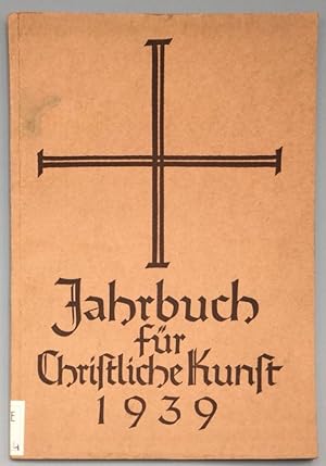 Imagen del vendedor de Jahrbuch fr Christliche Kunst 1939. Neue folge der Jahresmappe 1 a la venta por Els llibres de la Vallrovira