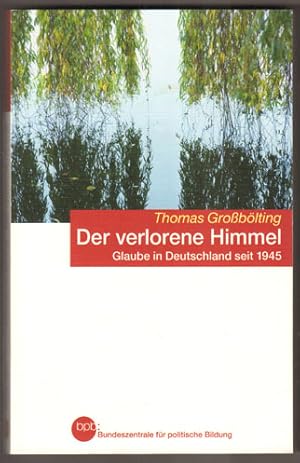 Seller image for Der verlorene Himmel. Glaube in Deutschland seit 1945. for sale by Antiquariat Neue Kritik