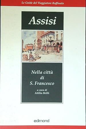 Bild des Verkufers fr Assisi. Nella citta' di S. Francesco zum Verkauf von Librodifaccia