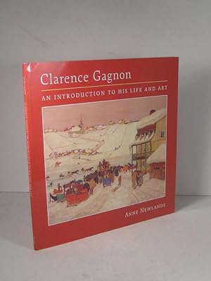 Seller image for Clarence Gagnon. An Introduction to his Life and Art for sale by Guy de Grosbois