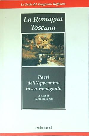 Bild des Verkufers fr La Romagna toscana. Paesi dell'Appennino tosco romagnolo zum Verkauf von Librodifaccia