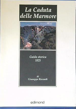 Bild des Verkufers fr La caduta delle Marmore. Guida storica 1825 (rist. anastatica) zum Verkauf von Librodifaccia