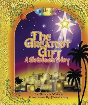 Imagen del vendedor de The Greatest Gift a la venta por Reliant Bookstore