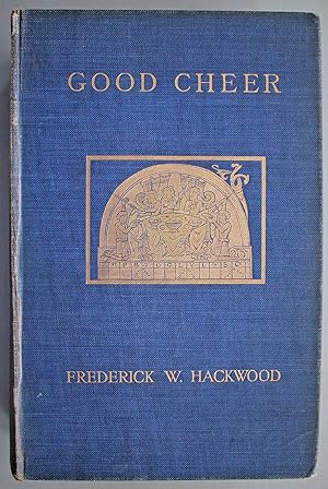 Good Cheer The Romance of Food and Feasting. First edition.