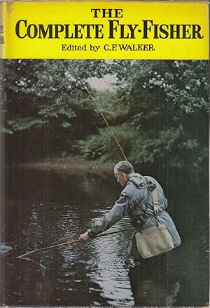 Bild des Verkufers fr THE COMPLETE FLY-FISHER. Edited by C.F. Walker. zum Verkauf von Coch-y-Bonddu Books Ltd