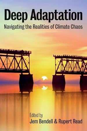 Bild des Verk�ufers f�r Deep Adaptation : Navigating the Realities of Climate Chaos zum Verkauf von AHA-BUCH GmbH