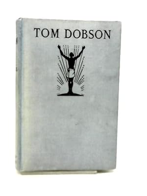 Seller image for Tom Dobson, A Champion Of The Outcastes for sale by World of Rare Books