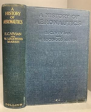 Seller image for A History of Aeronautics. With a Selection of Progress in Aeroplane Design. for sale by Chaucer Bookshop ABA ILAB