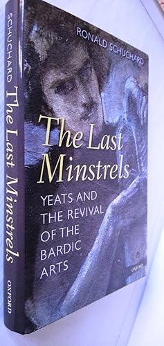 The Last Minstrels: Yeats and the Revival of the Bardic Arts