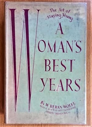 A WOMAN'S BEST YEARS The Art of Staying Young