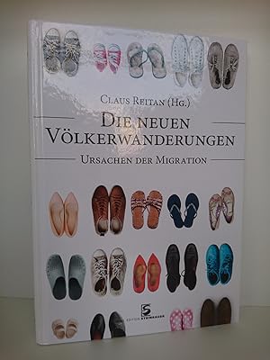 Die neuen Völkerwanderungen Ursachen der Migration / Claus Reitan (Hg.); mit Beiträgen von Alexan...
