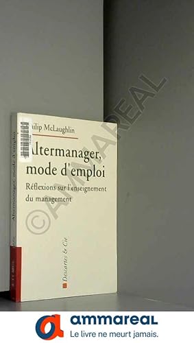 Bild des Verkufers fr Altermanager, mode d'emploi : Rflexions sur l'enseignement du management zum Verkauf von Ammareal